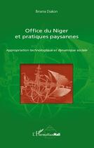 Couverture du livre « Office du Niger et pratiques paysannes ; appropriation technologique et dynamique sociale » de Birama Diakon aux éditions L'harmattan
