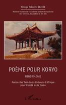 Couverture du livre « Poème pour Koryo ; bendrologie - poésie des Tams tams parleurs d'Afrique pour l'unité de la Corée » de Titinga Frederic Pacere aux éditions L'harmattan