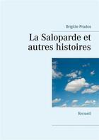 Couverture du livre « La saloparde et autres histoires ; recueil » de Brigitte Prados aux éditions Books On Demand