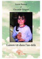 Couverture du livre « Loreen vit dans l'au dela » de Annie Besson Et Chry aux éditions Editions Edilivre