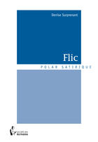 Couverture du livre « Flic » de Denise Surprenant aux éditions Societe Des Ecrivains