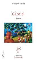 Couverture du livre « Gabriel » de Pierrick Guinard aux éditions L'harmattan
