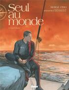 Couverture du livre « Seul au monde Tome 2 : la Forlane » de Serge Fino aux éditions Glenat