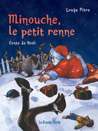 Couverture du livre « Minouche, le petit renne » de Louys Pitre aux éditions La Grande Maree