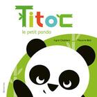 Couverture du livre « Titoc le petit panda » de Ingrid Chabbert et Marjorie Beal aux éditions Balivernes