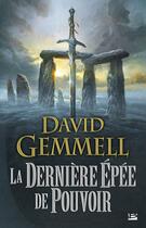 Couverture du livre « Les pierres de pouvoir Tome 2 : la dernière épée de pouvoir » de David Gemmell aux éditions Bragelonne