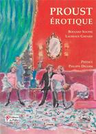 Couverture du livre « Proust érotique » de Bernard Soupre et Laurence Grenier aux éditions Du Palio