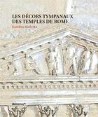 Couverture du livre « Les décors tympanaux des temples de Rome » de Karolina Kaderka aux éditions Ausonius