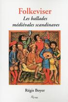 Couverture du livre « Folkeviser ; ballades médiévales scandinaves » de Regis Boyer aux éditions Riveneuve