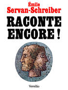 Couverture du livre « Raconte encore ! » de Emile Servan-Schreiber aux éditions Versilio