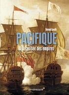Couverture du livre « Pacifique, à la croisée des empires » de Bernard Lavalle aux éditions Vendemiaire