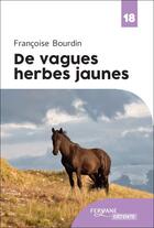 Couverture du livre « De vagues herbes jaunes » de Francoise Bourdin aux éditions Feryane