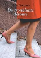 Couverture du livre « De troublants détours » de Maica Sanconie aux éditions Quidam Editeur