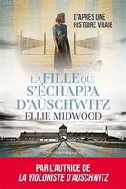 Couverture du livre « La fille qui s'échappa d'Auschwitz » de Ellie Midwood aux éditions Faubourg Marigny