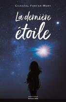 Couverture du livre « La dernière étoile » de Chantal Farfar Mory aux éditions Editions Maia