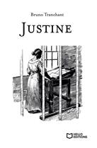 Couverture du livre « Justine » de Bruno Tranchant aux éditions Hello Editions