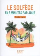 Couverture du livre « Le solfège en 5 minutes par jour » de Frederic Rouyer aux éditions First