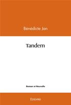 Couverture du livre « Tandem » de Jan Benedicte aux éditions Edilivre