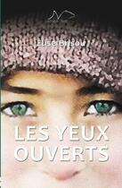 Couverture du livre « Les yeux ouverts » de Elise Brisou aux éditions La Nage De L'ourse