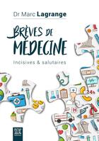 Couverture du livre « Brèves de médecine ; incisives et salutaires » de Lagrange Marc aux éditions Suzac