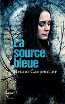 Couverture du livre « La source bleue » de Bruno Carpentier aux éditions The Melmac Cat