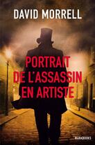 Couverture du livre « Portrait de l'assassin en artiste » de David Morrell aux éditions Marabout