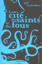 Couverture du livre « La cité des saints et des fous » de Vandermeer-J aux éditions Calmann-levy