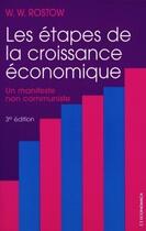 Couverture du livre « Les étapes de la croissance économique ; un manifeste non communiste (3e édition) » de W.W. Rostow aux éditions Economica