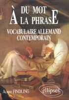 Couverture du livre « Du mot a la phrase - vocabulaire allemand contemporain » de Findling Albert aux éditions Ellipses