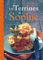 Couverture du livre « Les terrines de Sophie » de Sophie Dudemaine aux éditions La Martiniere