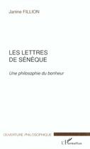Couverture du livre « Les lettres de seneque - une philosophie du bonheur » de Fillion Janine aux éditions L'harmattan