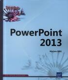 Couverture du livre « Powerpoint 2013 » de Myriam Gris aux éditions Eni