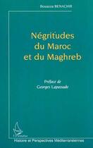 Couverture du livre « NÉGRITUDES DU MAROC ET DU MAGHREB » de Bouazza Benachir aux éditions L'harmattan