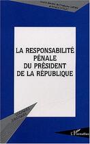 Couverture du livre « La responsabilité pénale du président de la République » de Thierry Jacques Gallo aux éditions L'harmattan