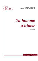 Couverture du livre « Un Homme A Aimer » de Leylavergne Azzarett aux éditions Societe Des Ecrivains