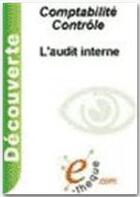 Couverture du livre « L'audit interne » de Olivier Lemant aux éditions E-theque