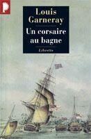 Couverture du livre « Un corsaire au bagne » de Louis Garneray aux éditions Libretto