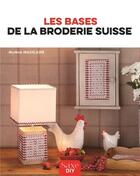 Couverture du livre « Les bases de la broderie suisse » de Mylene Madelaine aux éditions De Saxe