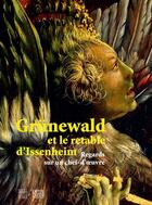 Couverture du livre « Grunewald et le retable d'Issenheim ; regards sur une chef-d'oeuvre » de Beguerue-Depaepe Pan aux éditions Somogy