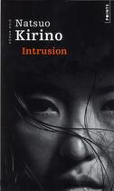 Couverture du livre « Intrusion » de Natsuo Kirino aux éditions Points