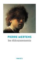 Couverture du livre « Les éblouissements » de Pierre Mertens aux éditions Points