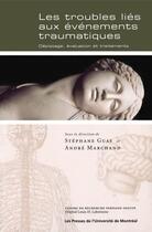 Couverture du livre « Les troubles liés aux évènements traumatiques » de Andre Marchand et Stephane Guay aux éditions Pu De Montreal