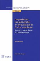 Couverture du livre « Les procédures transactionnelles en droit antitrust de l'Union européenne » de Mehdi Mezaguer aux éditions Bruylant