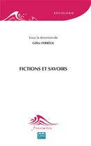 Couverture du livre « Fictions et savoirs » de Gilles Ferreol aux éditions Eme Editions