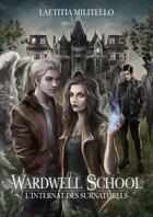 Couverture du livre « Wardwell school, l'internat des surnaturels » de Militello Laetitia aux éditions Le Livre En Papier