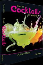 Couverture du livre « Tous les cocktails » de Patrice Millet aux éditions De Boree