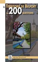 Couverture du livre « Le territoire de Belfort en 200 questions » de Michel Bregnard aux éditions Editions Sutton