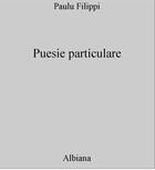 Couverture du livre « Puesie particulare » de Paulu Michele Filippi aux éditions Albiana