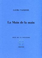 Couverture du livre « La main de la main » de Laura Vazquez aux éditions Cheyne