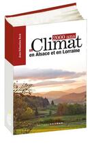 Couverture du livre « 2000 ans de climat en alsace et en lorraine » de Jean-Sebastien Beck aux éditions Coprur